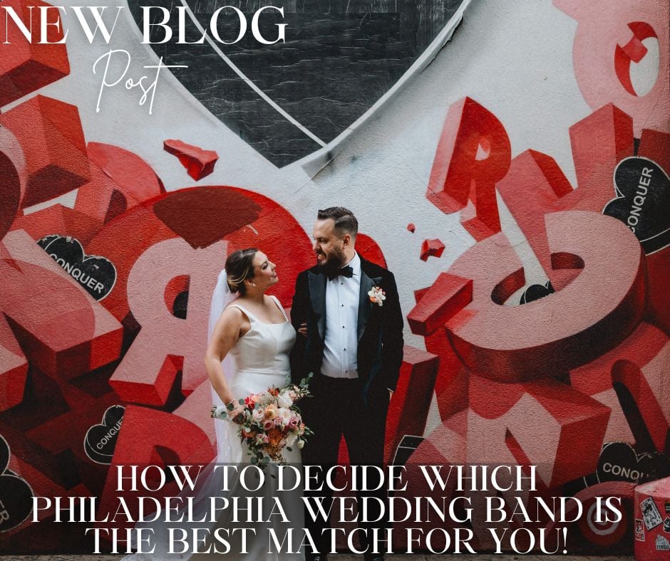 How to Decide Which Philadelphia Wedding Band is the Best Match for You